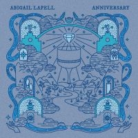 Lapell Abigail - Anniversary in the group OUR PICKS / Friday Releases / Friday the 10th of May 2024 at Bengans Skivbutik AB (5519333)