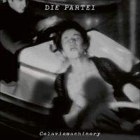 Die Partei - Celaviemachinery in the group OUR PICKS / Friday Releases / Friday the 12th of april 2024 at Bengans Skivbutik AB (5519356)