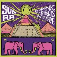 Sun Ra - Pink Elephants On Parade (Pink Viny in the group OUR PICKS / Record Store Day / RSD24 at Bengans Skivbutik AB (5519557)