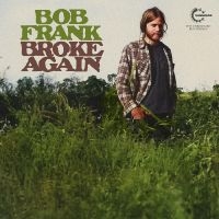 Frank Bob - Broke Again--The Unreleased Recordi in the group OUR PICKS / Record Store Day /  at Bengans Skivbutik AB (5519675)