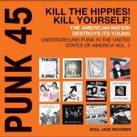 Soul Jazz Records Presents - Punk 45: Kill The Hippies! Kill You in the group OUR PICKS / Record Store Day / RSD24 at Bengans Skivbutik AB (5519733)