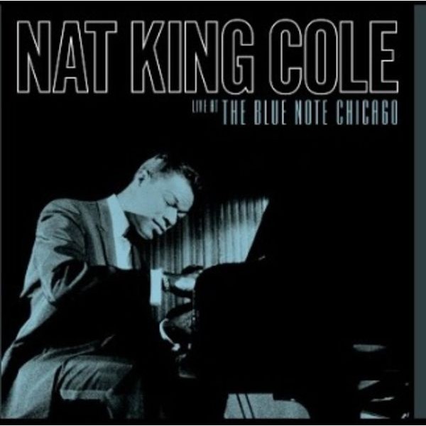 Nat King Cole - Live At The Blue Note Chicago (180G/2Lp) (Rsd) - IMPORT in the group VINYL / Pop-Rock at Bengans Skivbutik AB (5520018)
