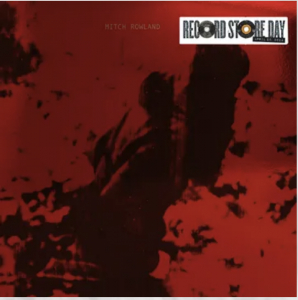 Rowland,Mitch - Rsd Exclusive 7Inch (Rsd) - IMPORT in the group OUR PICKS / Record Store Day / at Bengans Skivbutik AB (5520108)