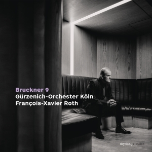 Gurzenich-Orchester Koln / Roth Francois - Bruckner: Symphony No.9 in the group OUR PICKS / Friday Releases / Friday the 5th of April 2024 at Bengans Skivbutik AB (5520161)