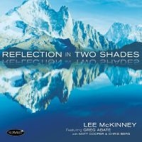 Lee Mckinney & Greg Abate & Matt Co - Reflection In Two Shades in the group OUR PICKS / Friday Releases / Friday The 22nd of Mars 2024 at Bengans Skivbutik AB (5520174)