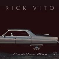 Rick Vito - Cadillac Man in the group OUR PICKS / Friday Releases / Friday The 22nd of Mars 2024 at Bengans Skivbutik AB (5520200)