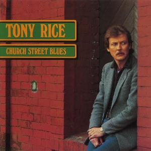 Tony Rice - Church Street Blues in the group OUR PICKS / Friday Releases / Friday the 5th of April 2024 at Bengans Skivbutik AB (5520269)
