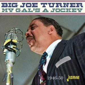 Big Joe Turner - My Gal’S A Jockey - 1946-1950 in the group OUR PICKS / Friday Releases / Friday The 8th Of Mars 2024 at Bengans Skivbutik AB (5520374)