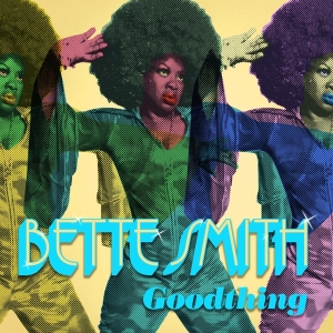 Bette Smith - Goodthing in the group CD / Upcoming releases / RnB-Soul at Bengans Skivbutik AB (5520498)