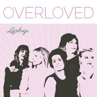 Lovebugs - Overloved in the group OUR PICKS / Friday Releases / Friday the 12th of april 2024 at Bengans Skivbutik AB (5520555)