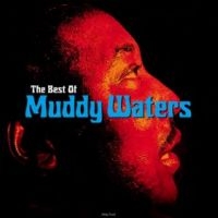Muddy Waters - The Best Of Muddy Waters in the group OUR PICKS / Friday Releases / Friday The 8th Of Mars 2024 at Bengans Skivbutik AB (5520656)