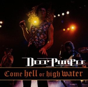 Deep Purple - Come Hell Or High Water in the group OTHER / Övrigt /  at Bengans Skivbutik AB (552067)