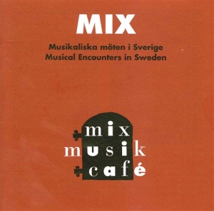 Various Artists - Mix - Musikaliska Möten I Sverige in the group CD / Elektroniskt,Svensk Folkmusik at Bengans Skivbutik AB (552070)