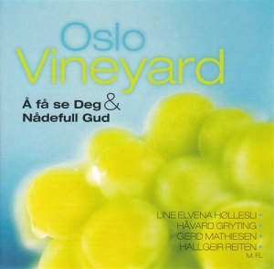 Oslo Vineyard - Å Få Se Deg & Nådefull Gud in the group Externt_Lager /  at Bengans Skivbutik AB (552079)