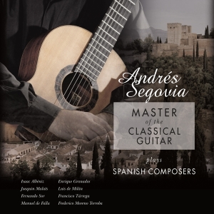 Andrés Segovia - Master Of The Classical Guitar in the group OUR PICKS / Friday Releases / Friday the 10th of May 2024 at Bengans Skivbutik AB (5521063)