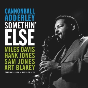 Cannonball Adderley - Somethin' Else in the group OUR PICKS / Friday Releases / Friday the 10th of May 2024 at Bengans Skivbutik AB (5521066)