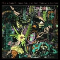 Church The - Eros Zeta & Perfumed Guitars The in the group OUR PICKS / Frontpage - CD New & Forthcoming at Bengans Skivbutik AB (5521126)