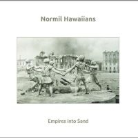 Normil Hawaiians - Empires Into Sand in the group OUR PICKS / Friday Releases / Friday the 3rd of May 2024 at Bengans Skivbutik AB (5521226)