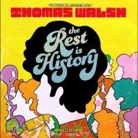 Walsh Thomas - The Rest Is History (Pink Vinyl) in the group OTHER / Forthcoming products - 10 percent at Bengans Skivbutik AB (5521228)
