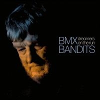 Bmx Bandits - Dreamers On The Run in the group OUR PICKS / Friday Releases / Friday the 26th April 2024 at Bengans Skivbutik AB (5521240)