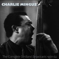 Mingus Charles - The Complete Birdland Broadcasts, 1 in the group OUR PICKS / Friday Releases / Friday the 5th of April 2024 at Bengans Skivbutik AB (5521268)