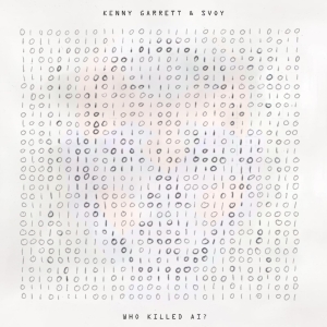 Kenny Garrett Svoy - Who Killed Ai? in the group OTHER / -Start Bor Jazz at Bengans Skivbutik AB (5521303)