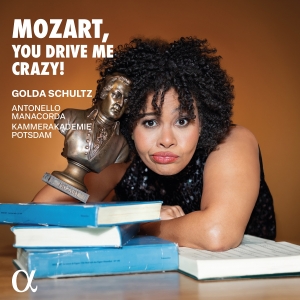 Golda Schultz - Mozart, You Drive Me Crazy! in the group OUR PICKS / Friday Releases / Friday the 12th of april 2024 at Bengans Skivbutik AB (5521324)