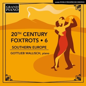 Gottlieb Wallisch - 20Th Century Foxtrots, Vol. 6 - Sou in the group OTHER / Forthcoming products - 10 percent at Bengans Skivbutik AB (5521346)