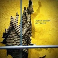 Brown Johny - Gut Feels in the group OUR PICKS / Friday Releases / Friday the 5th of April 2024 at Bengans Skivbutik AB (5521449)