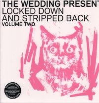 Wedding Present The - Locked Down And Stripped Back Volum in the group OUR PICKS / Friday Releases / Friday the 3rd of May 2024 at Bengans Skivbutik AB (5521475)