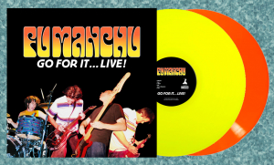 Fu Manchu - Go For It...Live! (Neon Orange & Neon Yellow Vinyl) in the group VINYL / Pop-Rock at Bengans Skivbutik AB (5521486)
