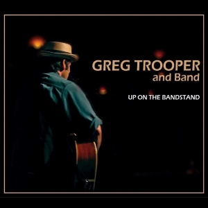 Greg Trooper And Band - Up On The Bandstand in the group CD / Pop-Rock at Bengans Skivbutik AB (5521512)