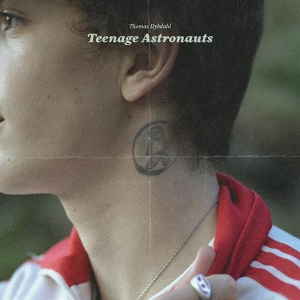 Dybdahl Thomas - Teenage Astronauts in the group OUR PICKS / Friday Releases / Friday The 22nd of Mars 2024 at Bengans Skivbutik AB (5521536)