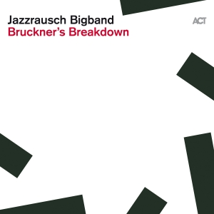 Jazzrausch Bigband - Bruckner´S Breakdown in the group VINYL / Jazz at Bengans Skivbutik AB (5521549)