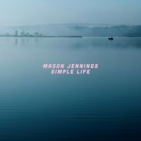 Mason Jennings - Simple Life in the group OUR PICKS / Friday Releases / Friday the 12th of april 2024 at Bengans Skivbutik AB (5521555)