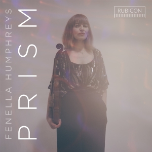 Fenella Humphreys - Cheryl Francis-Hoad: Prism in the group CD / Klassiskt at Bengans Skivbutik AB (5521624)