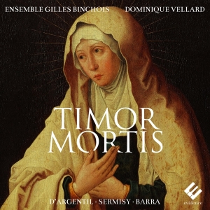 Ensemble Gilles Binchois & Dominique Vel - Timor Mortis in the group CD / Upcoming releases / Classical at Bengans Skivbutik AB (5521628)