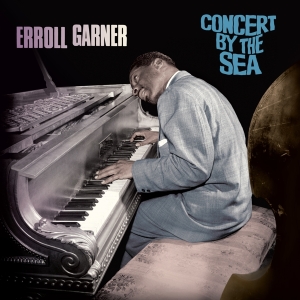 Erroll Garner - Concert By The Sea in the group OUR PICKS / Friday Releases / Friday the 26th April 2024 at Bengans Skivbutik AB (5521637)