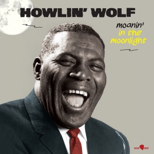 Howlin' Wolf - Moanin' In The Moonlight in the group OUR PICKS / Friday Releases / Friday the 26th April 2024 at Bengans Skivbutik AB (5521645)