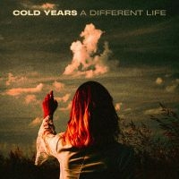 Cold Years - A Different Life in the group OUR PICKS / Friday Releases / Friday the 26th April 2024 at Bengans Skivbutik AB (5521958)