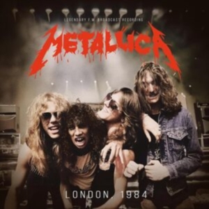 Metallica - London, 1984 in the group CD / Hårdrock at Bengans Skivbutik AB (5522030)