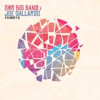 Swr Big Band X Joe Gallardo - It Is What It Is in the group CD / Jazz at Bengans Skivbutik AB (5522243)