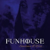 Funhouse - Sometimes I Wish in the group OUR PICKS / Friday Releases / Friday the 19th of april 2024 at Bengans Skivbutik AB (5522326)