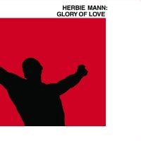Mann Herbie - Glory Of Love in the group OUR PICKS / Frontpage - Vinyl New & Forthcoming at Bengans Skivbutik AB (5522496)