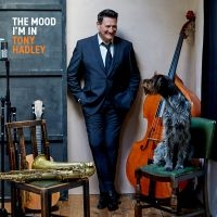 Hadley Tony - Mood I'm In The (Clear Vinyl Lp) in the group OUR PICKS / Frontpage - Vinyl New & Forthcoming at Bengans Skivbutik AB (5522532)