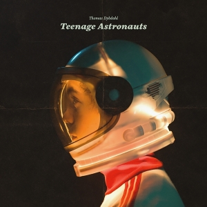 Thomas Dybdahl - Teenage Astronauts in the group OTHER / Övrigt /  at Bengans Skivbutik AB (5522567)