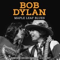 Dylan Bob - Maple Leaf Blues (2 Cd) in the group OUR PICKS / Friday Releases / Friday the 12th of april 2024 at Bengans Skivbutik AB (5522833)