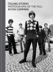 The Fall-Kevin Cummins - Telling Stories Photograps Of The Fall in the group OUR PICKS / Music Books at Bengans Skivbutik AB (5522873)