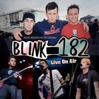 Blink 182 - Live On Air/Radio Broadcasts (2 Cd in the group CD / Upcoming releases / Pop-Rock at Bengans Skivbutik AB (5522909)
