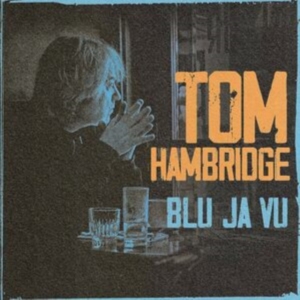 Tom Hambridge - Blu Ja Vu in the group CD / Blues at Bengans Skivbutik AB (5523010)